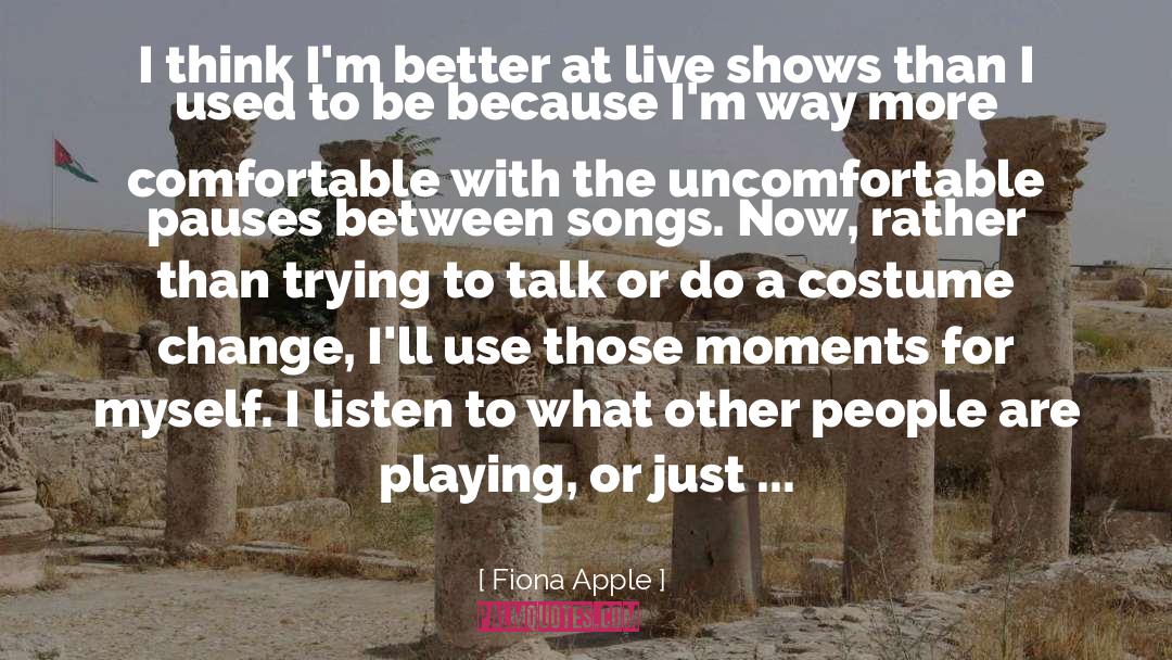 Revolutionary Change quotes by Fiona Apple