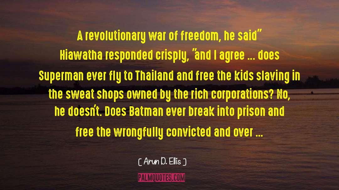 Revolutionary War quotes by Arun D. Ellis