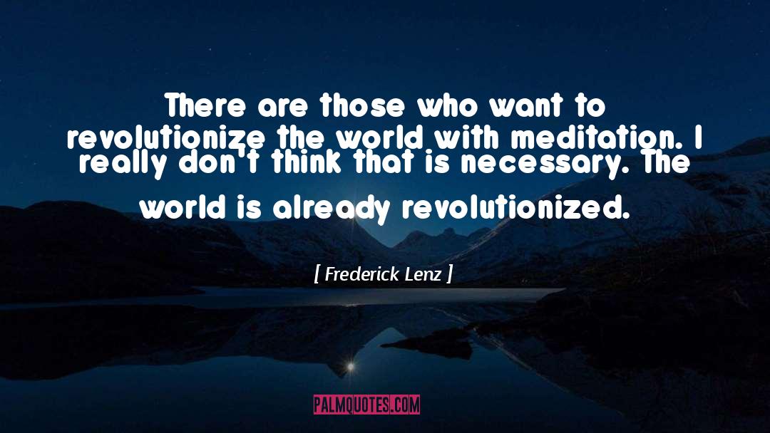 Revolutionize quotes by Frederick Lenz