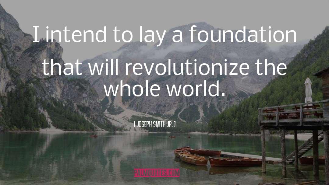 Revolutionize quotes by Joseph Smith Jr.