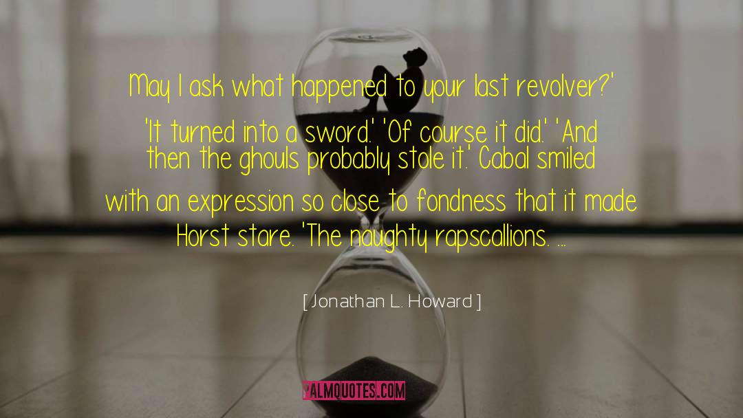Revolver quotes by Jonathan L. Howard
