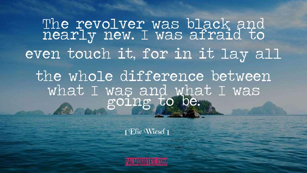 Revolver quotes by Elie Wiesel