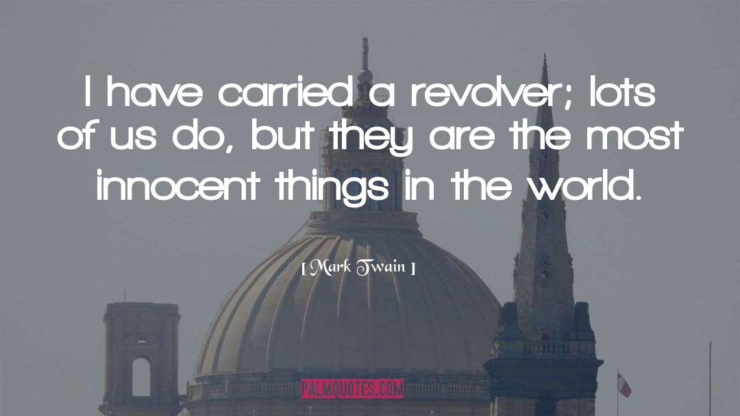 Revolver quotes by Mark Twain