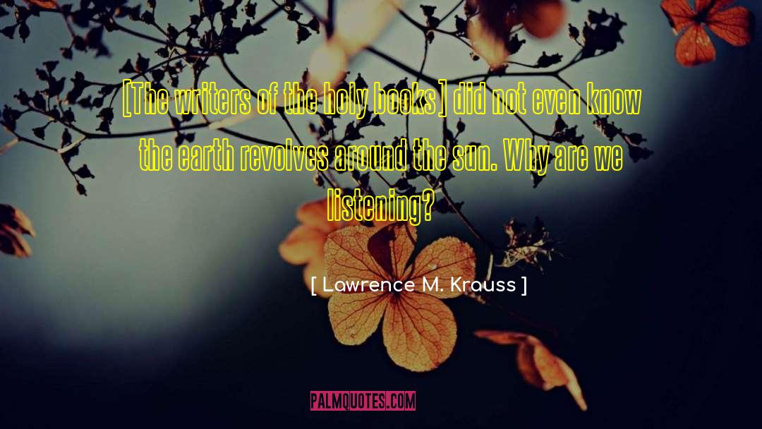 Revolves quotes by Lawrence M. Krauss