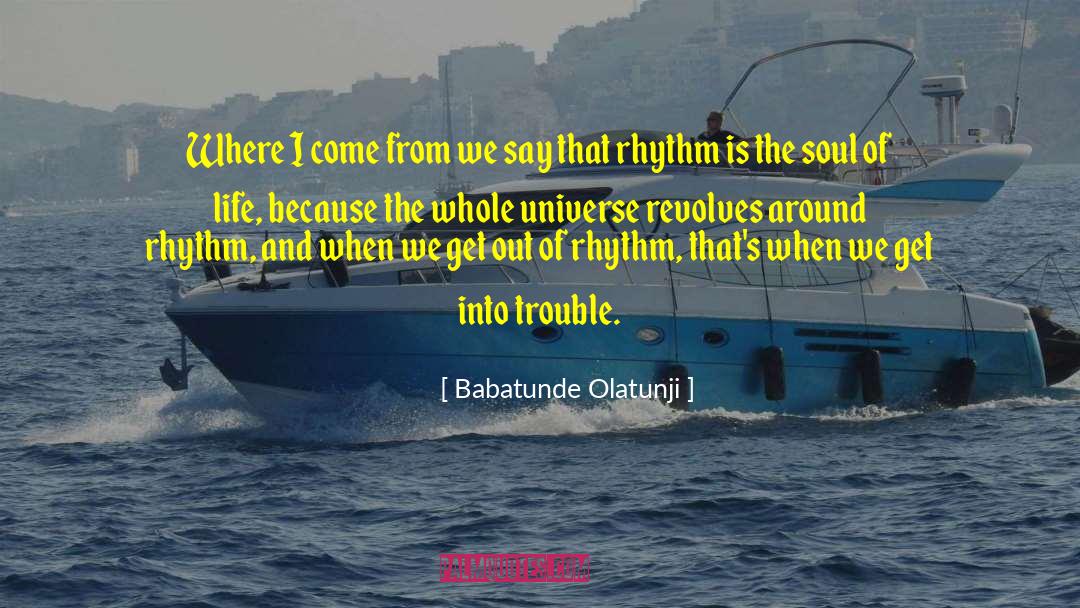 Revolves quotes by Babatunde Olatunji