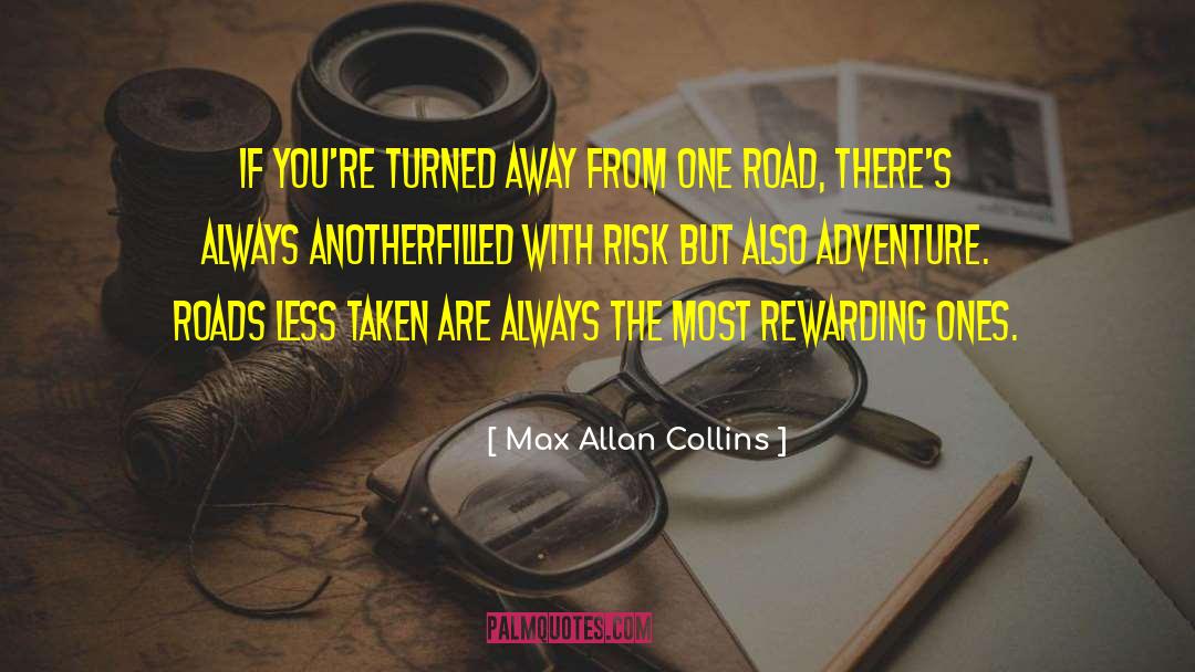 Rewarding quotes by Max Allan Collins