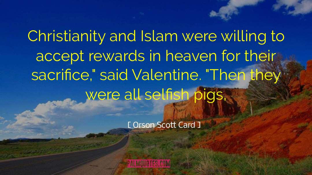 Rewards In Heaven quotes by Orson Scott Card