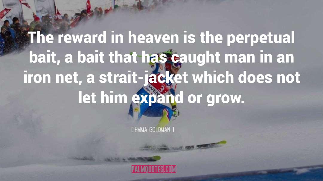 Rewards In Heaven quotes by Emma Goldman