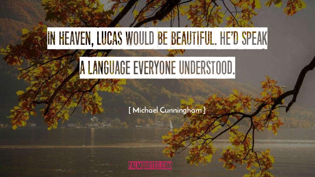 Rewards In Heaven quotes by Michael Cunningham