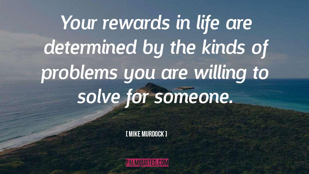 Rewards In Life quotes by Mike Murdock