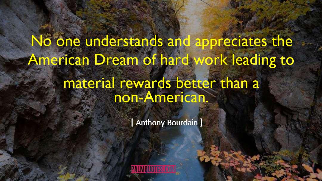 Rewards Of Passion quotes by Anthony Bourdain