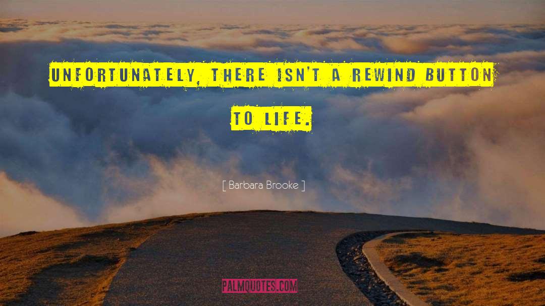 Rewind Button quotes by Barbara Brooke