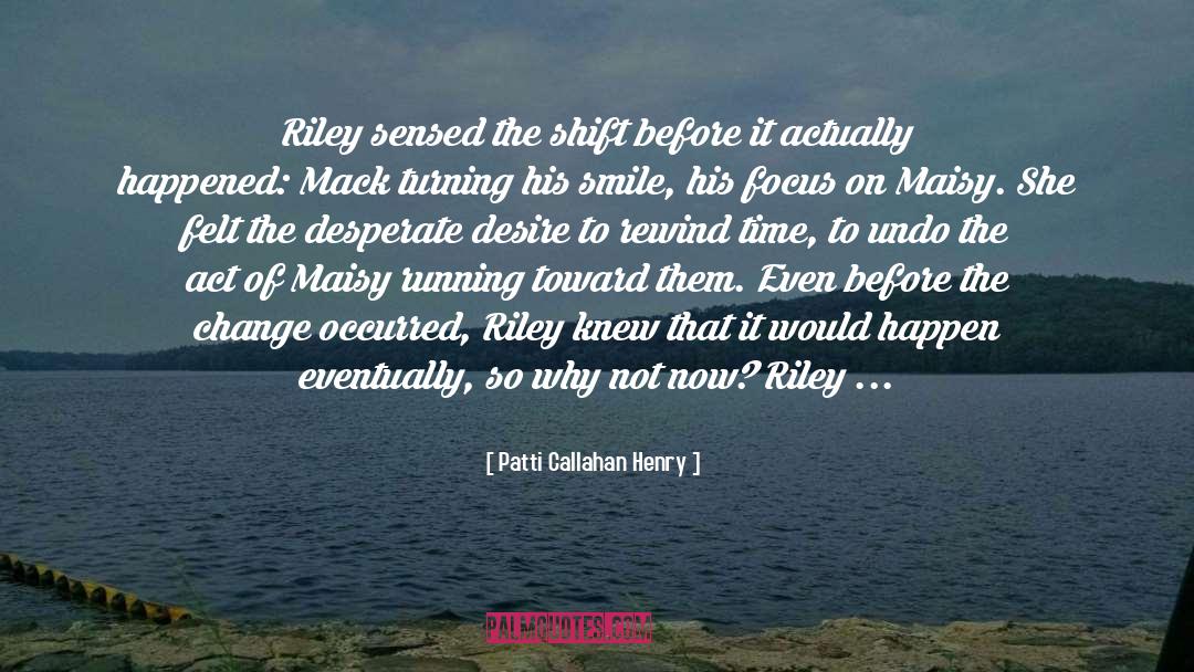 Rewind quotes by Patti Callahan Henry