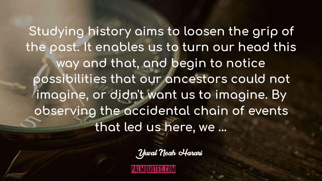 Rewriting History quotes by Yuval Noah Harari