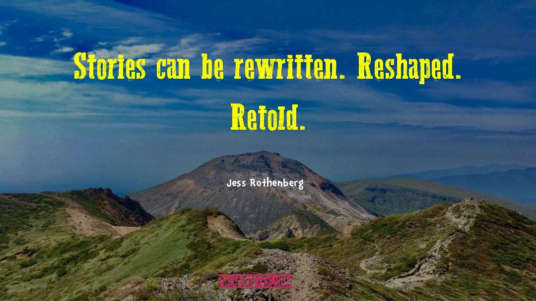 Rewritten quotes by Jess Rothenberg