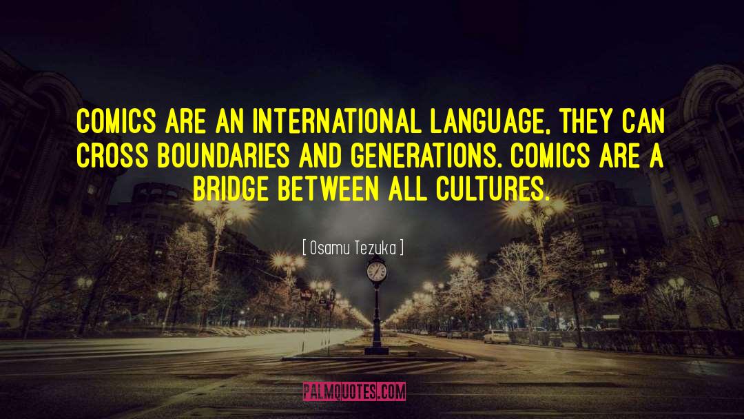 Reynosa International Bridge quotes by Osamu Tezuka