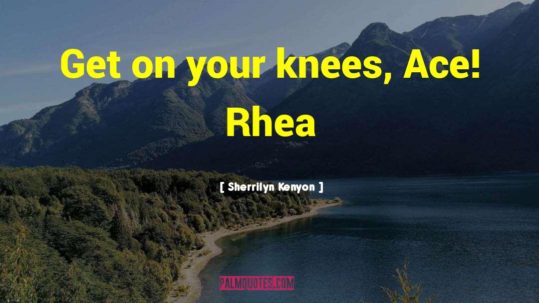 Rhea quotes by Sherrilyn Kenyon