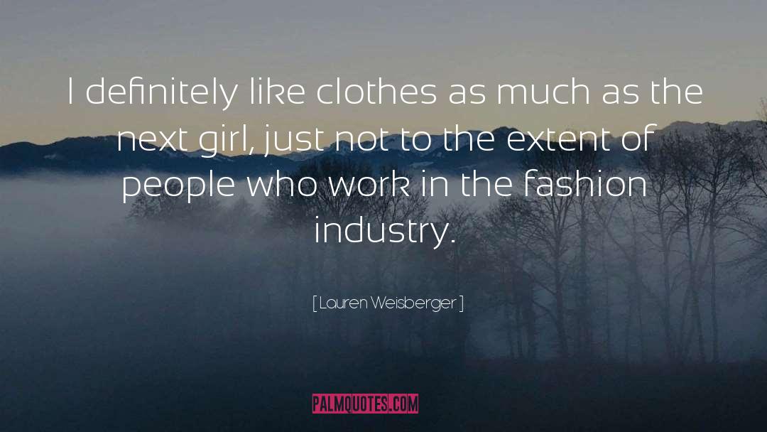 Rhenen Industry quotes by Lauren Weisberger
