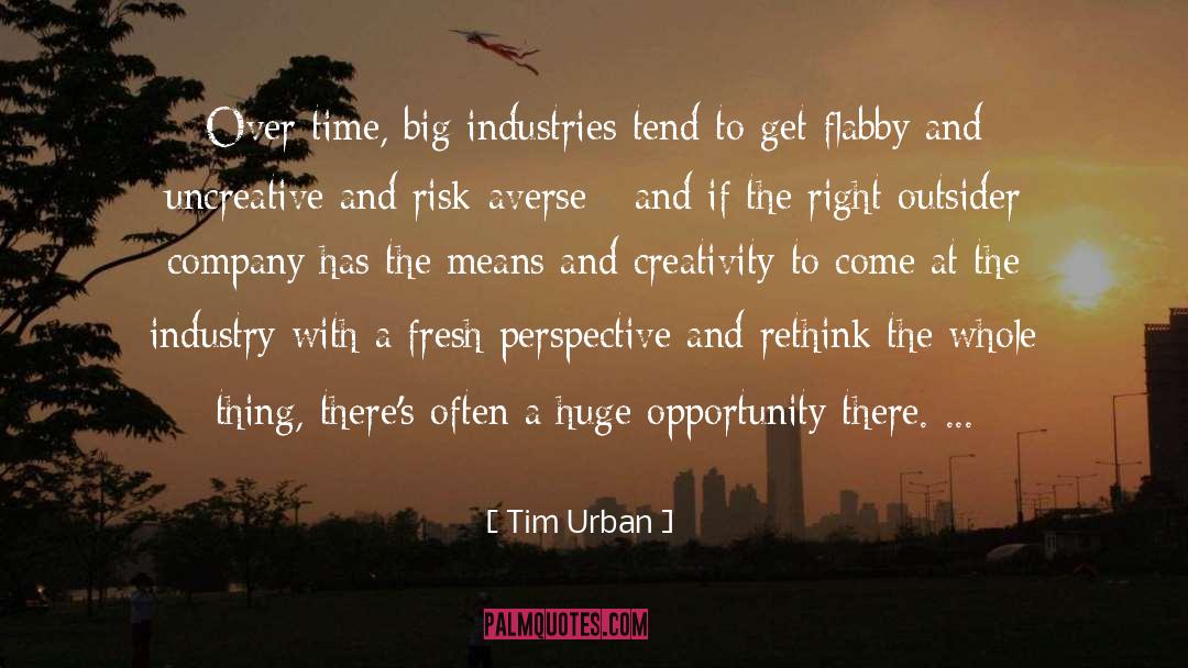 Rhenen Industry quotes by Tim Urban