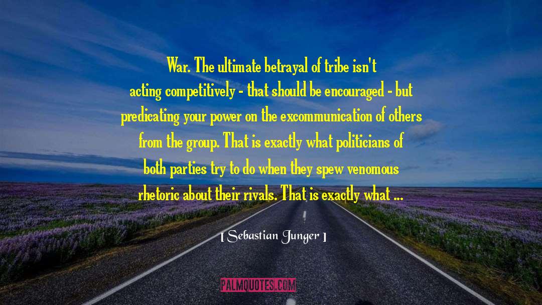 Rhetoric quotes by Sebastian Junger