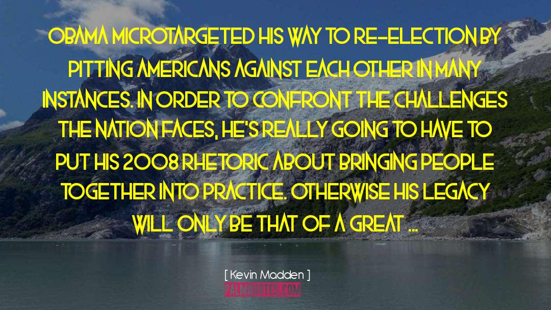 Rhetoric quotes by Kevin Madden