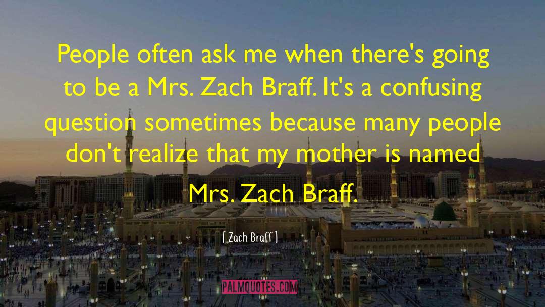 Rhetorical Question quotes by Zach Braff