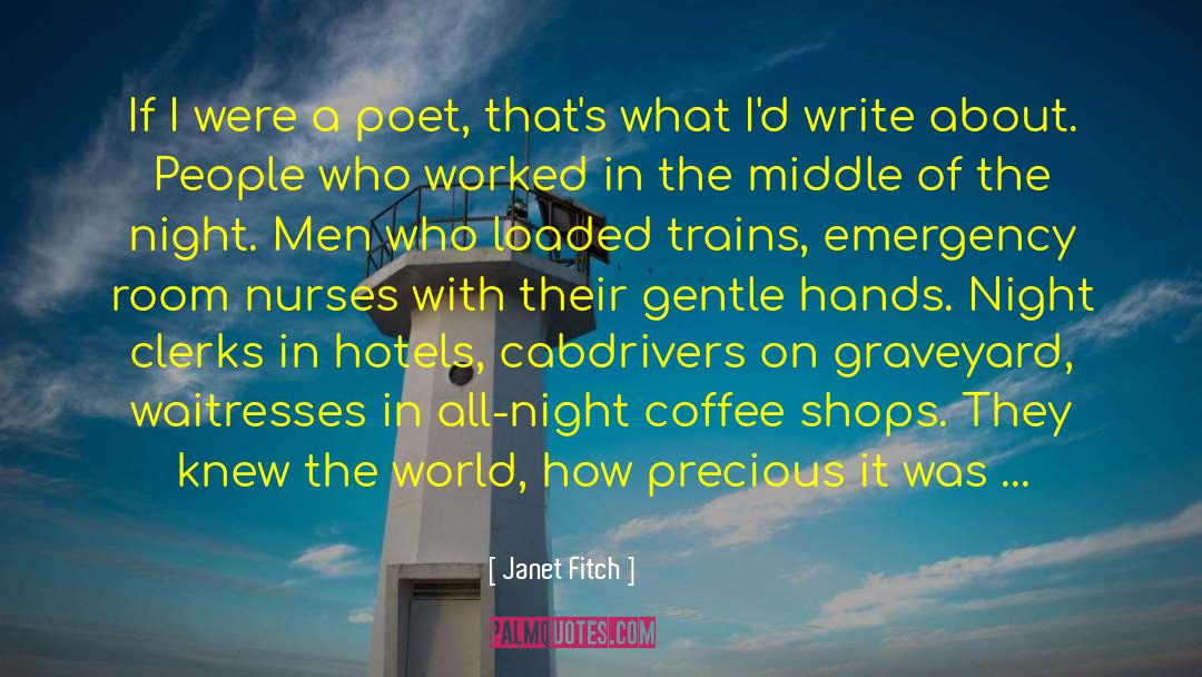 Rhetorical quotes by Janet Fitch