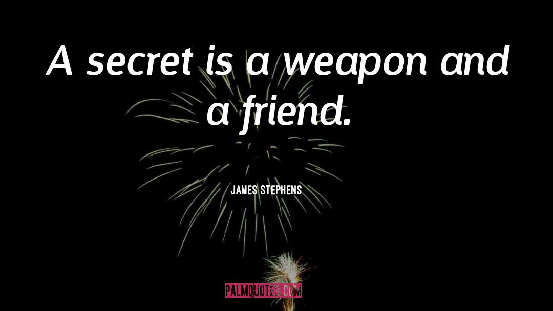 Rhetorical Weapon quotes by James Stephens