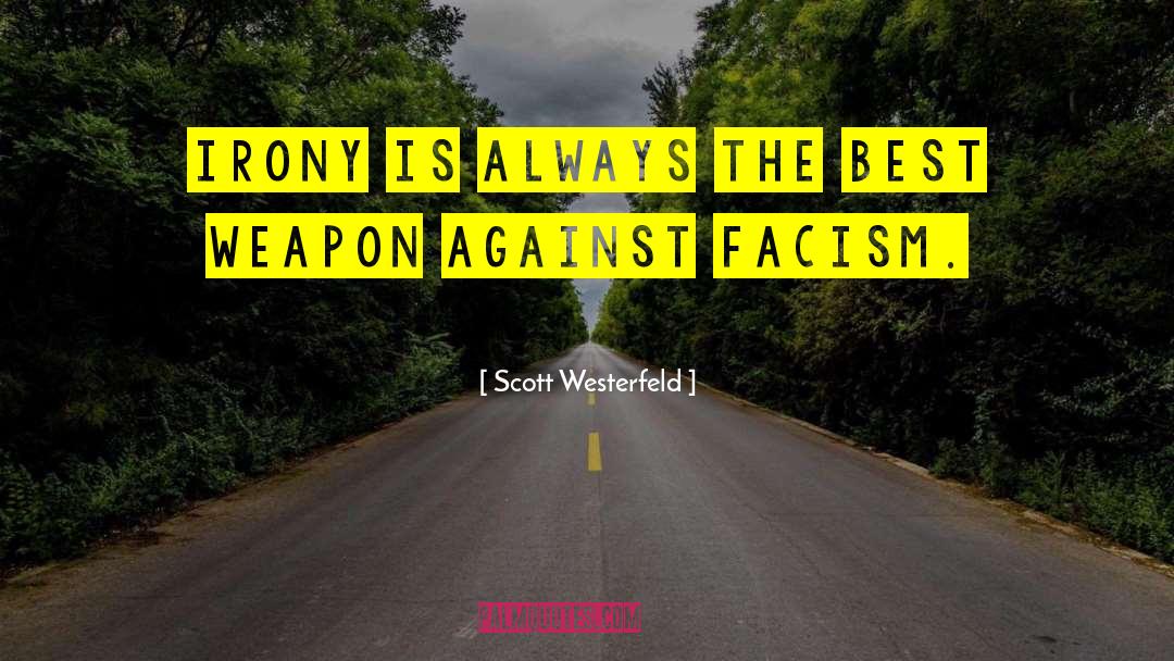 Rhetorical Weapon quotes by Scott Westerfeld
