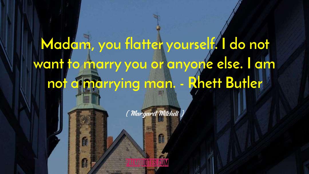 Rhett Butler quotes by Margaret Mitchell