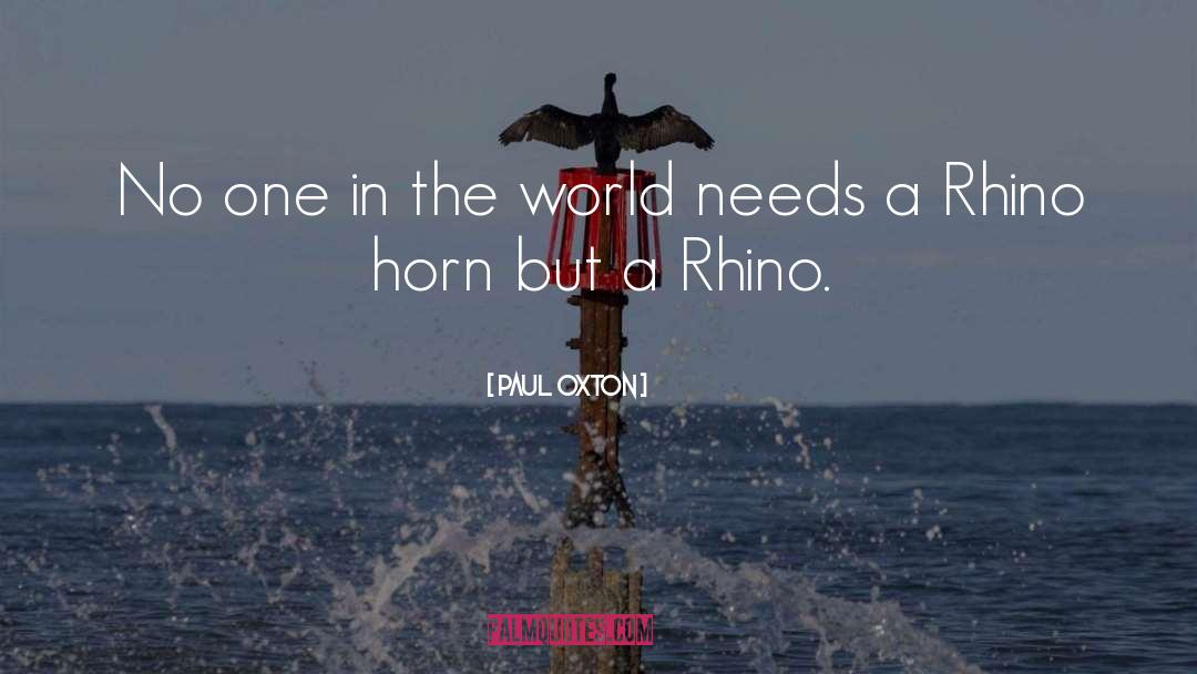 Rhino quotes by Paul Oxton