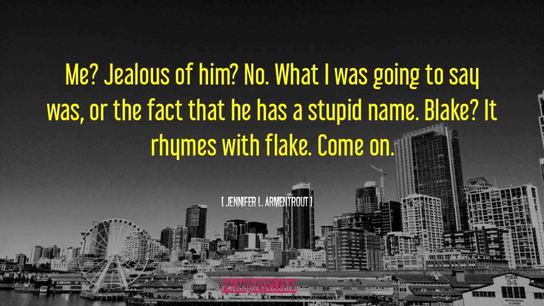 Rhymes quotes by Jennifer L. Armentrout