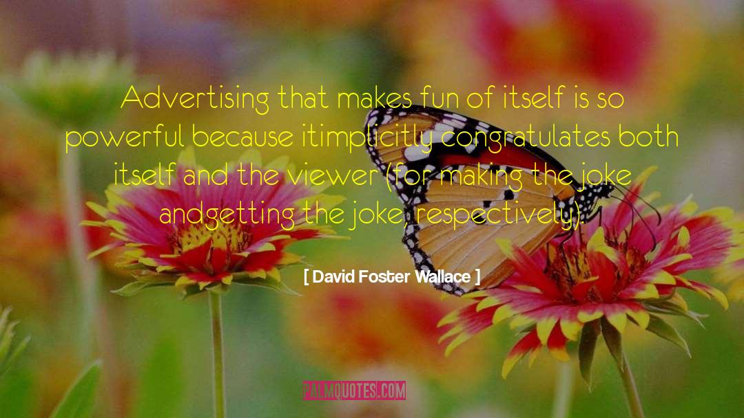 Rhyming Is Fun quotes by David Foster Wallace