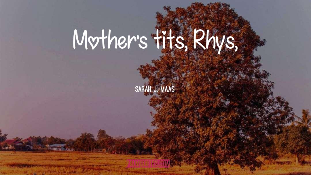 Rhys quotes by Sarah J. Maas