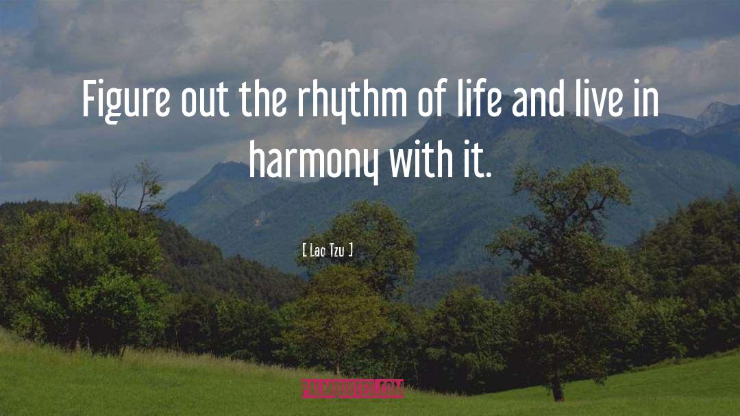 Rhythm Of Life quotes by Lao Tzu