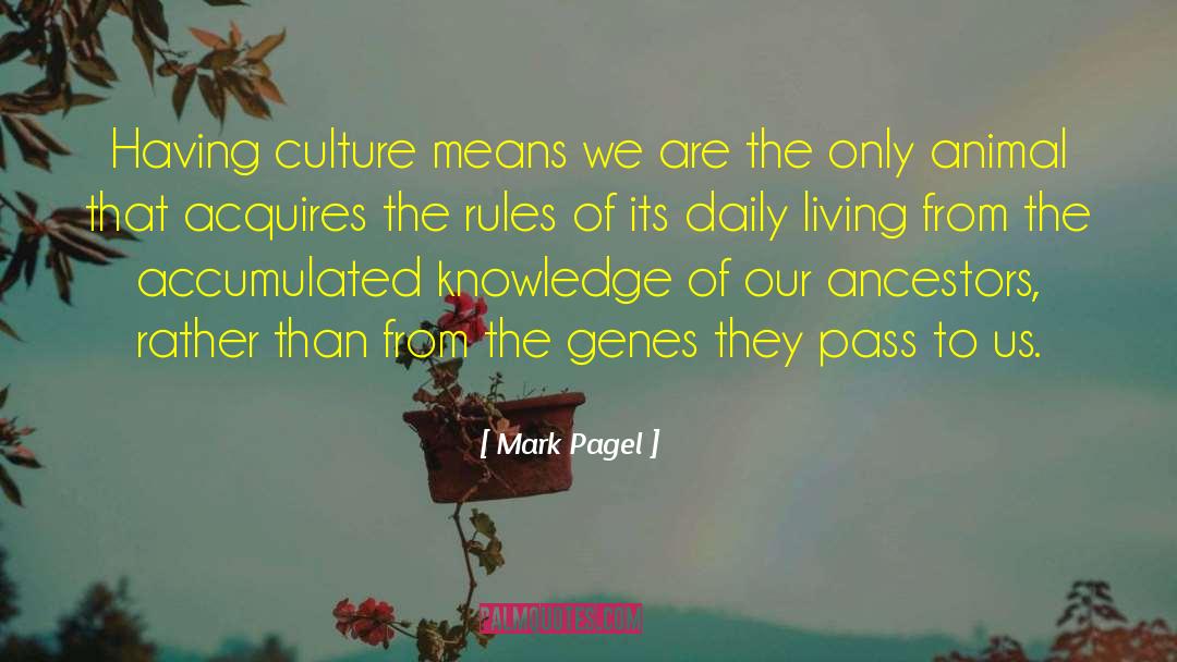 Rhythm Of Living quotes by Mark Pagel