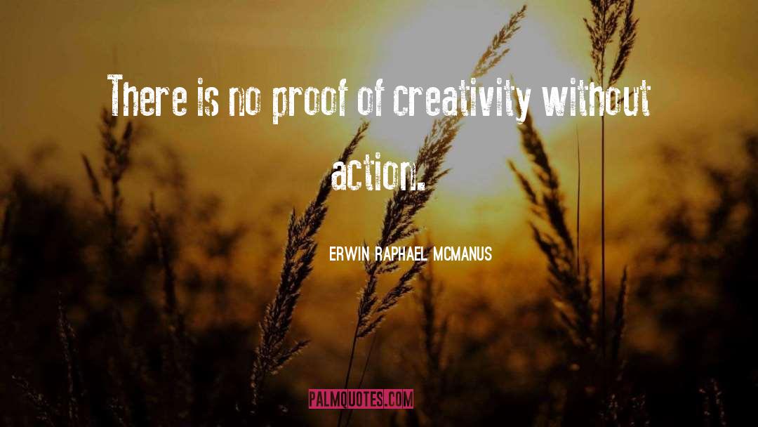 Rhythms Of Creativity quotes by Erwin Raphael McManus