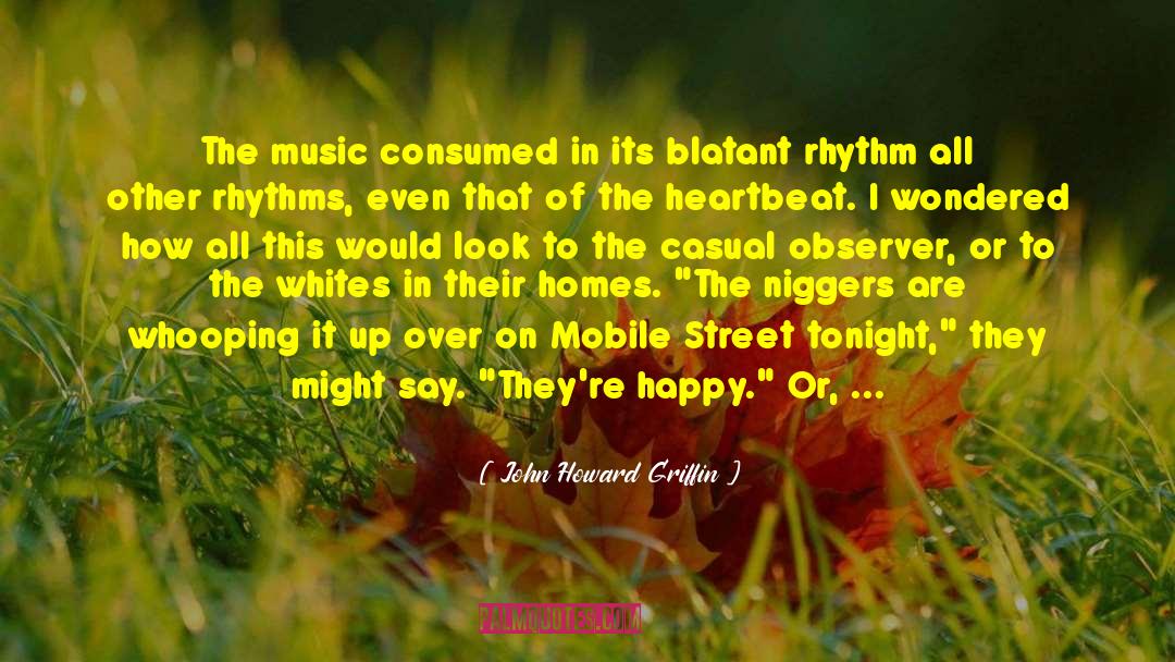 Rhythms quotes by John Howard Griffin