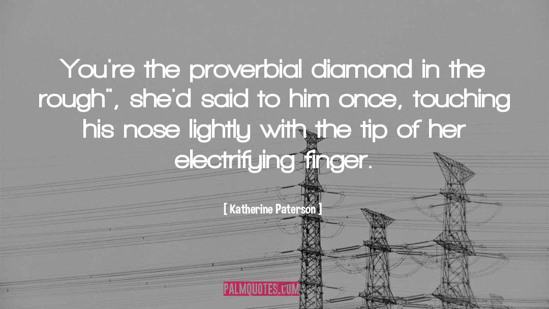 Riaa Diamond quotes by Katherine Paterson