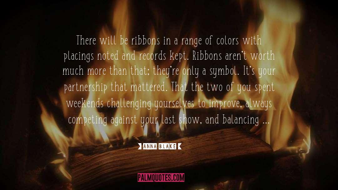 Ribbons quotes by Anna Blake