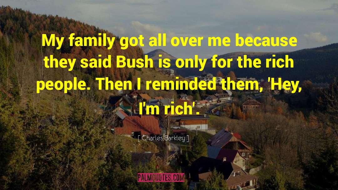 Rich Family quotes by Charles Barkley