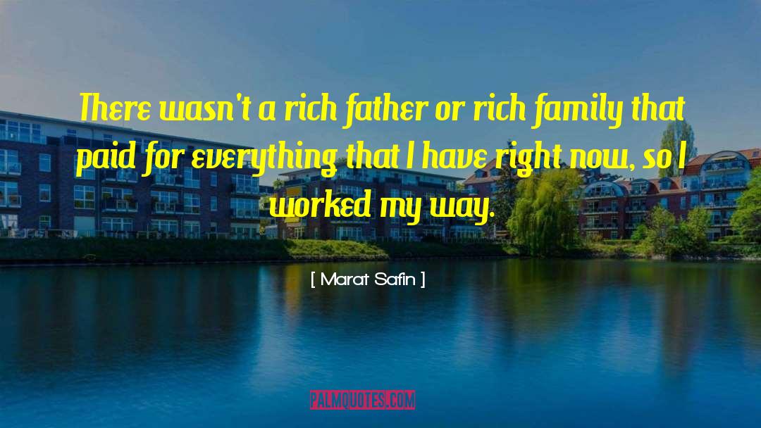 Rich Family quotes by Marat Safin