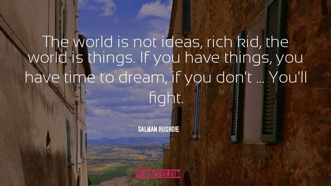 Rich Kid quotes by Salman Rushdie