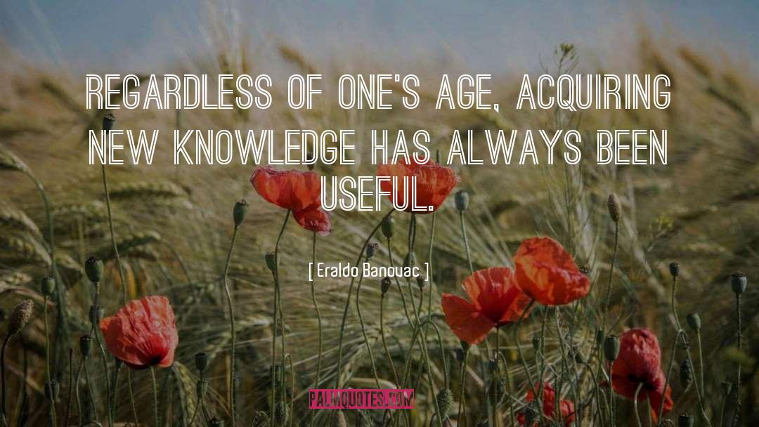 Rich Knowledge quotes by Eraldo Banovac