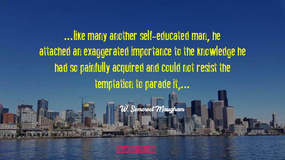 Rich Knowledge quotes by W. Somerset Maugham