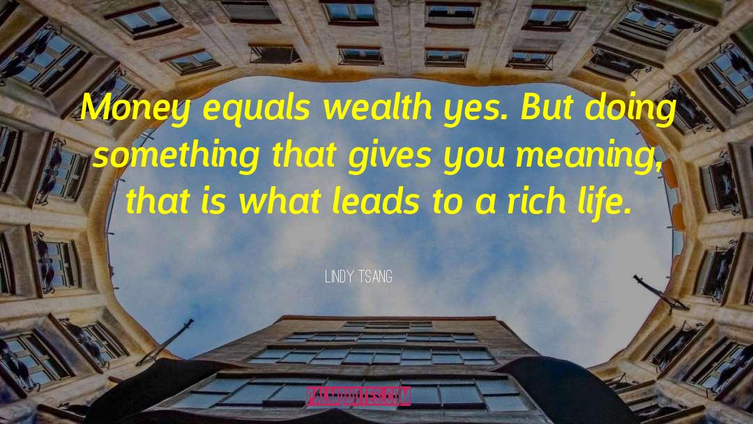 Rich Life quotes by Lindy Tsang