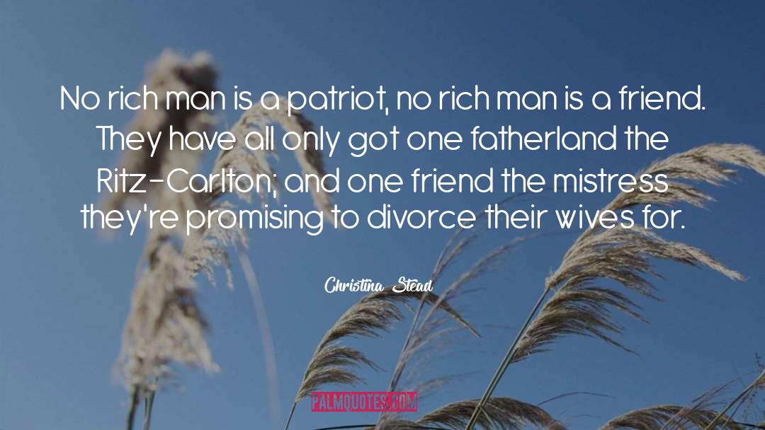 Rich Man quotes by Christina Stead