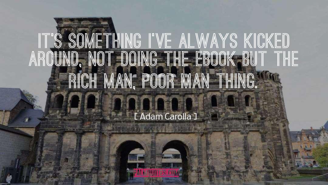 Rich Man quotes by Adam Carolla