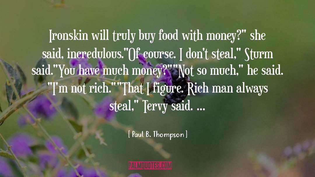 Rich Man quotes by Paul B. Thompson