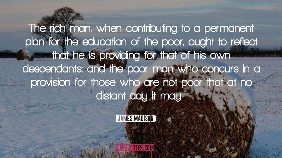 Rich Man quotes by James Madison